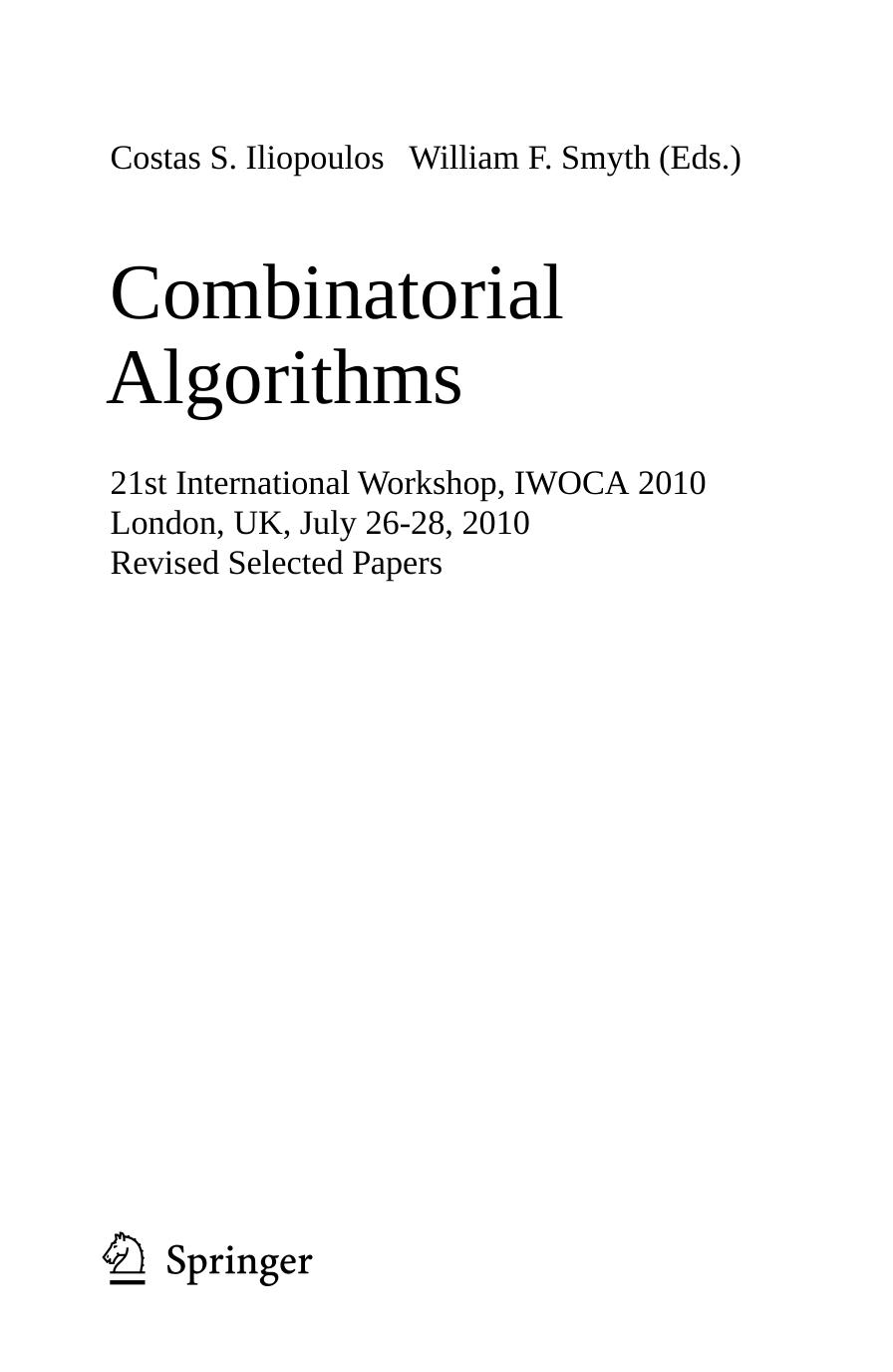 Combinatorial Algorithms: 21st International Workshop, IWOCA 2010, London, UK, July 26-28, 2010, Revised Selected Papers by unknow