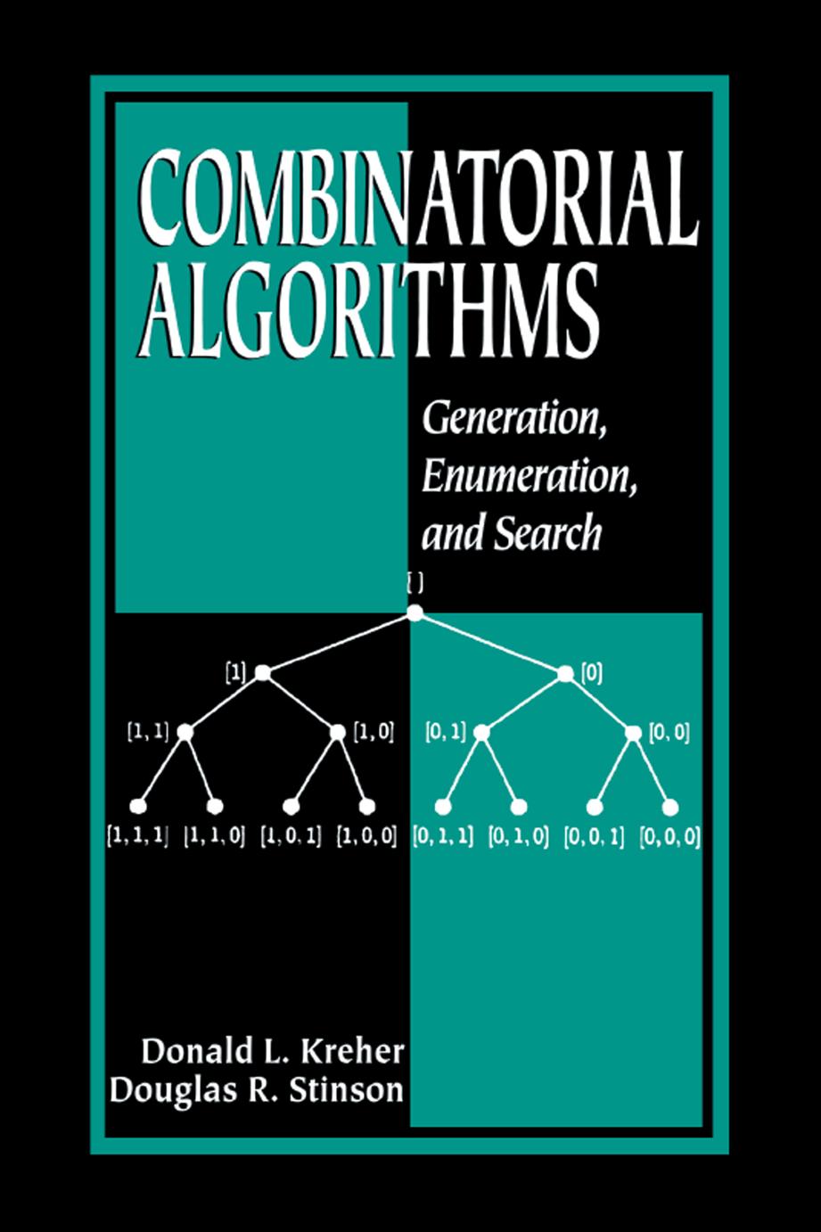 Combinatorial Algorithms; Generation, Enumeration, and Search by Donald L. Kreher & Douglas R. Stinson