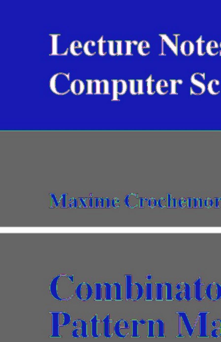 Combinatorial Pattern Matching: 10th Annual Symposium, CPM 99 Warwick University, UK, July 22â24, 1999 Proceedings by Takuya Kida Masayuki Takeda Ayumi Shinohara (auth.) Maxime Crochemore Mike Paterson (eds.)
