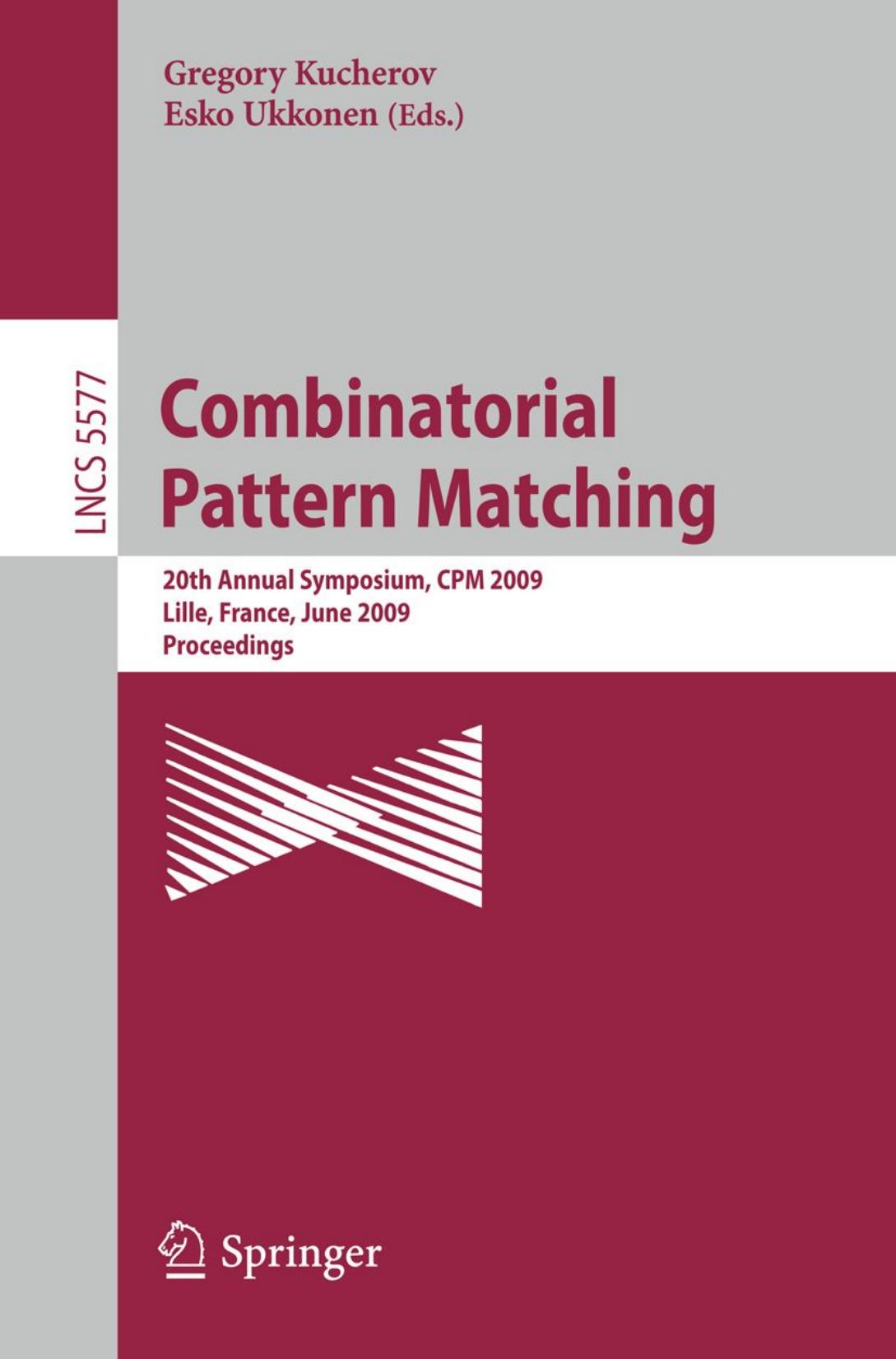 Combinatorial Pattern Matching: 20th Annual Symposium, CPM 2009 Lille, France, June 22-24, 2009 Proceedings by unknow