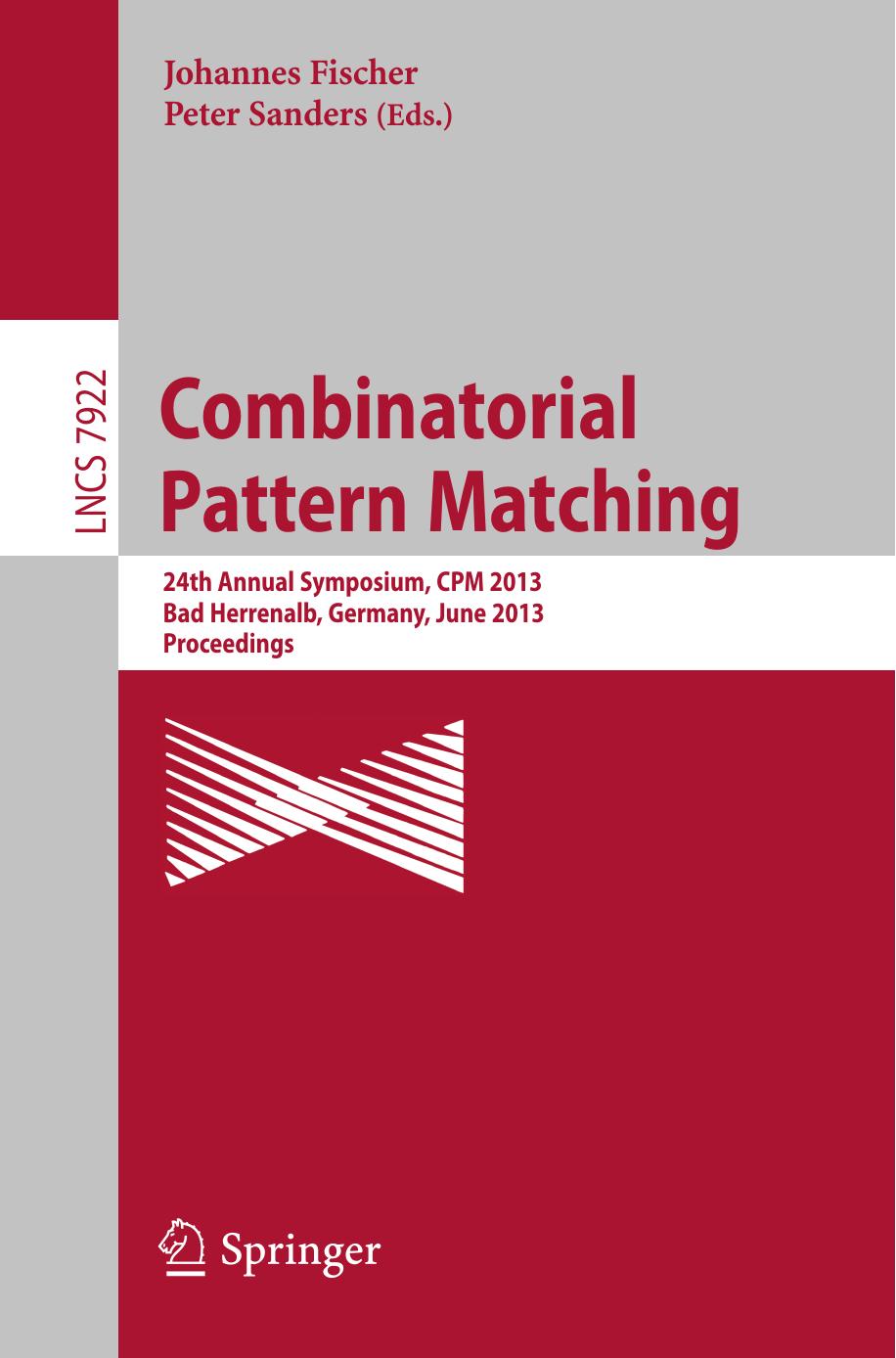 Combinatorial Pattern Matching: 24th Annual Symposium, CPM 2013, Bad Herrenalb, Germany, June 17-19, 2013. Proceedings by Alberto Apostolico Maxime Crochemore (auth.) Johannes Fischer Peter Sanders (eds.)