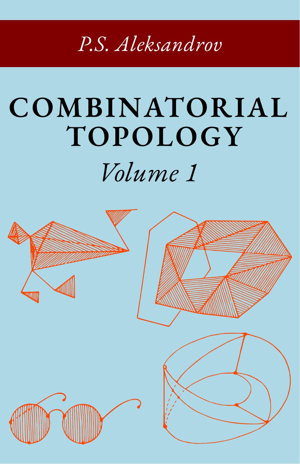 Combinatorial Topology Volume 1 by P.S. Alexandrov
