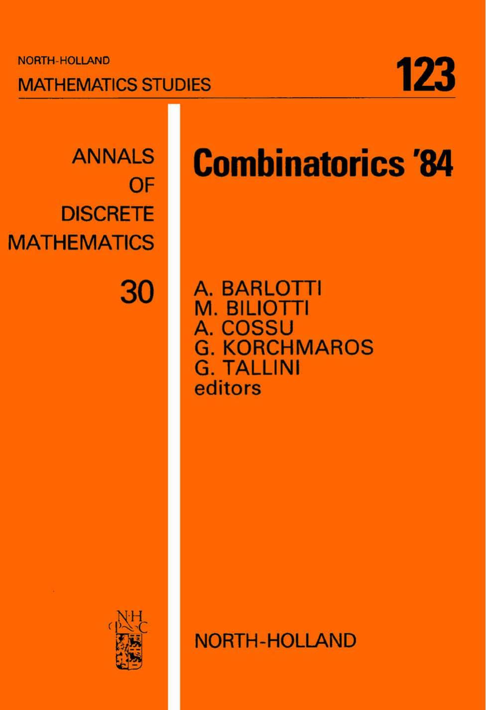 Combinatorics 1984: Finite Geometries and Combinatorial Structures: Colloquium Proceedings: Finite Geometries and Combinatorial Structures by M. Biliotti A. Cossu G. Korchmaros A. Barlotti G. Tallini