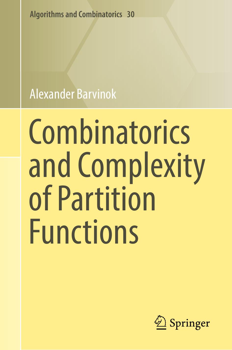 Combinatorics and Complexity of Partition Functions by Alexander Barvinok