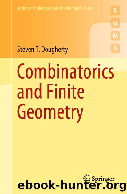 Combinatorics and Finite Geometry by Steven T. Dougherty