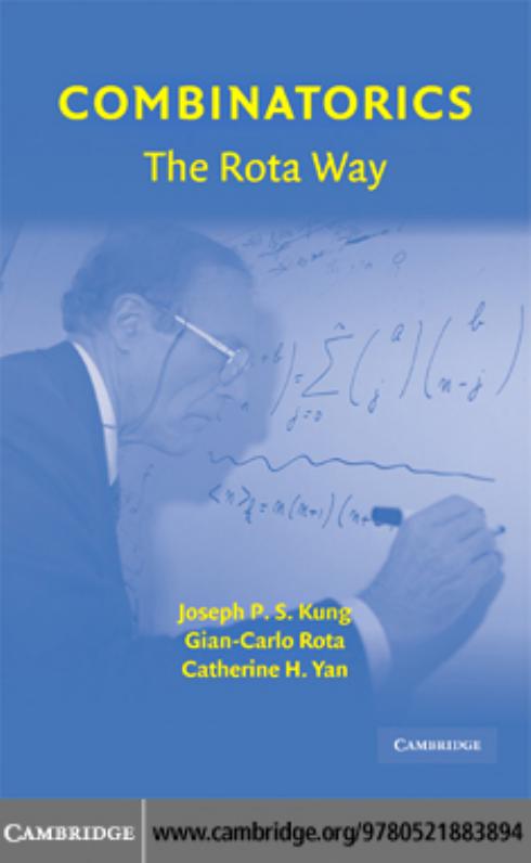 Combinatorics the Rota Way by Joseph P. S. Kung & Gian-Carlo Rota & Catherine H. Yan