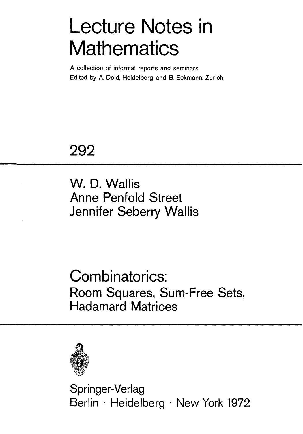 Combinatorics: Room Squares, Sum-Free Sets, Hadamard Matrices by W. D. Wallis Jennifer Seberry Wallis Anne Penfold Street (auth.)
