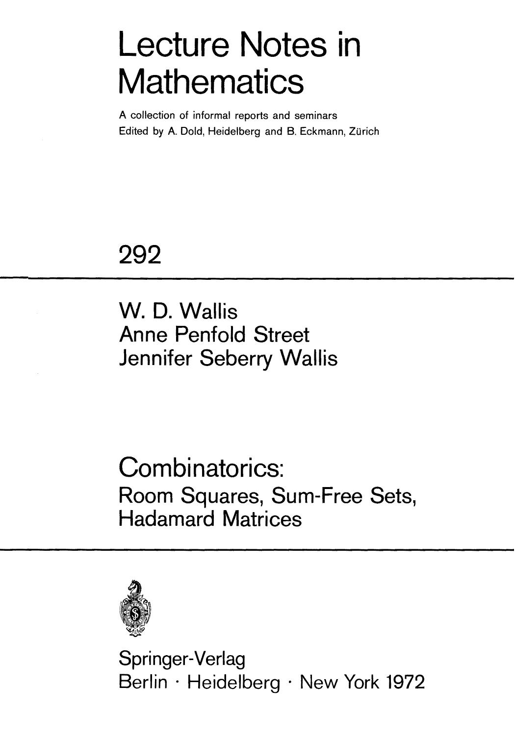 Combinatorics: Room Squares, Sum-Free Sets, Hadamard Matrices by Wallis W.D. Street A.P. Wallis J.S
