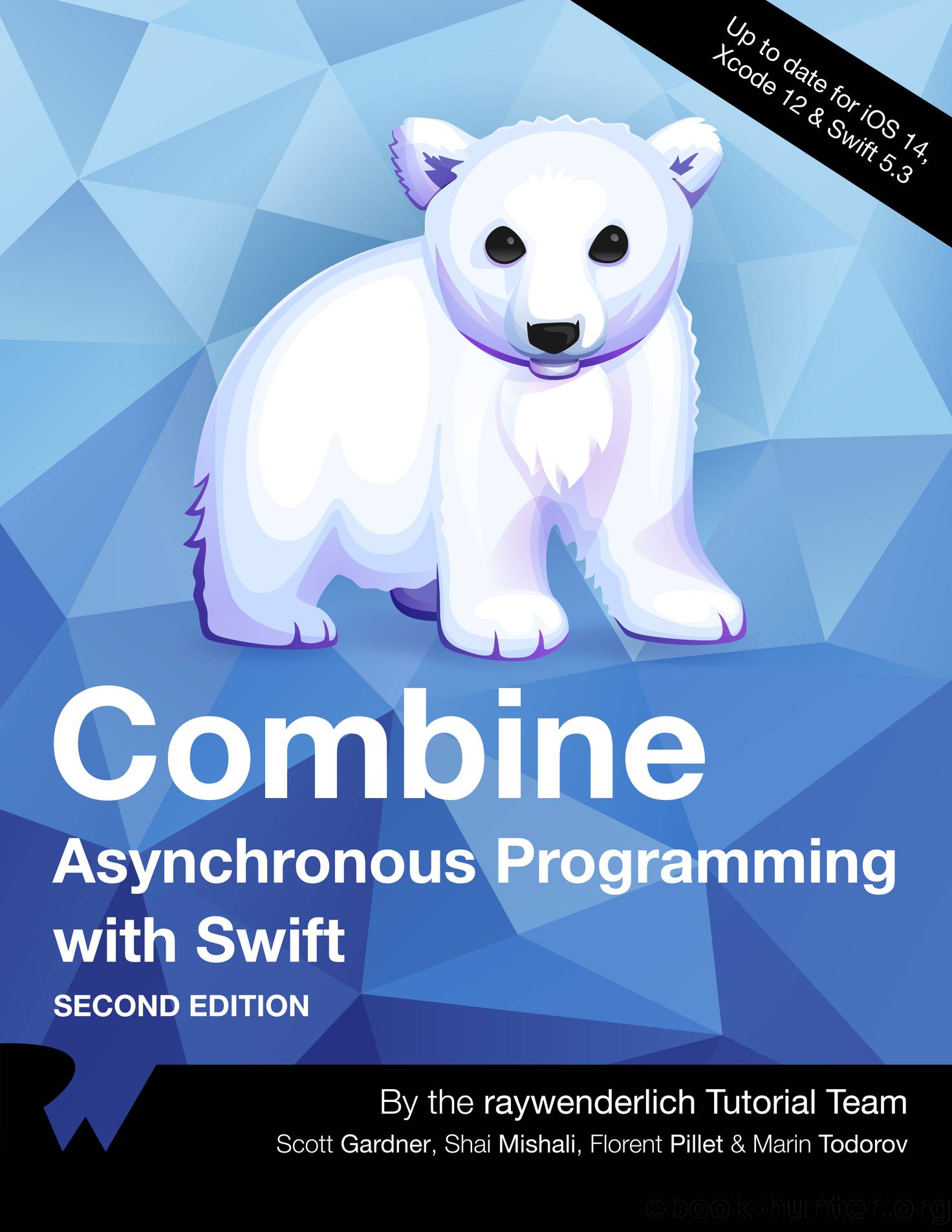 Combine: Asynchronous Programming with Swift by By Marin Todorov & By Scott Gardner & By Shai Mishali & By Florent Pillet