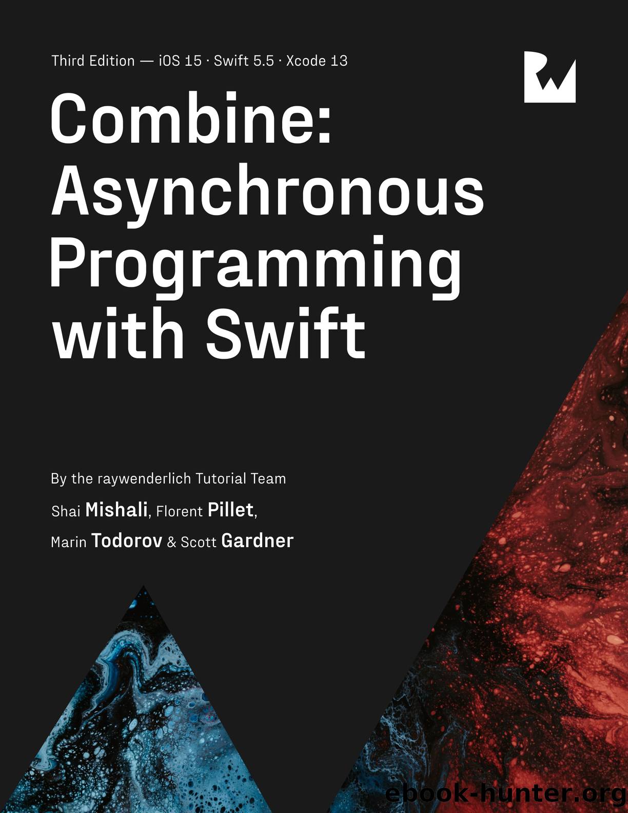 Combine: Asynchronous Programming with Swift by By Marin Todorov & By Shai Mishali & By Florent Pillet