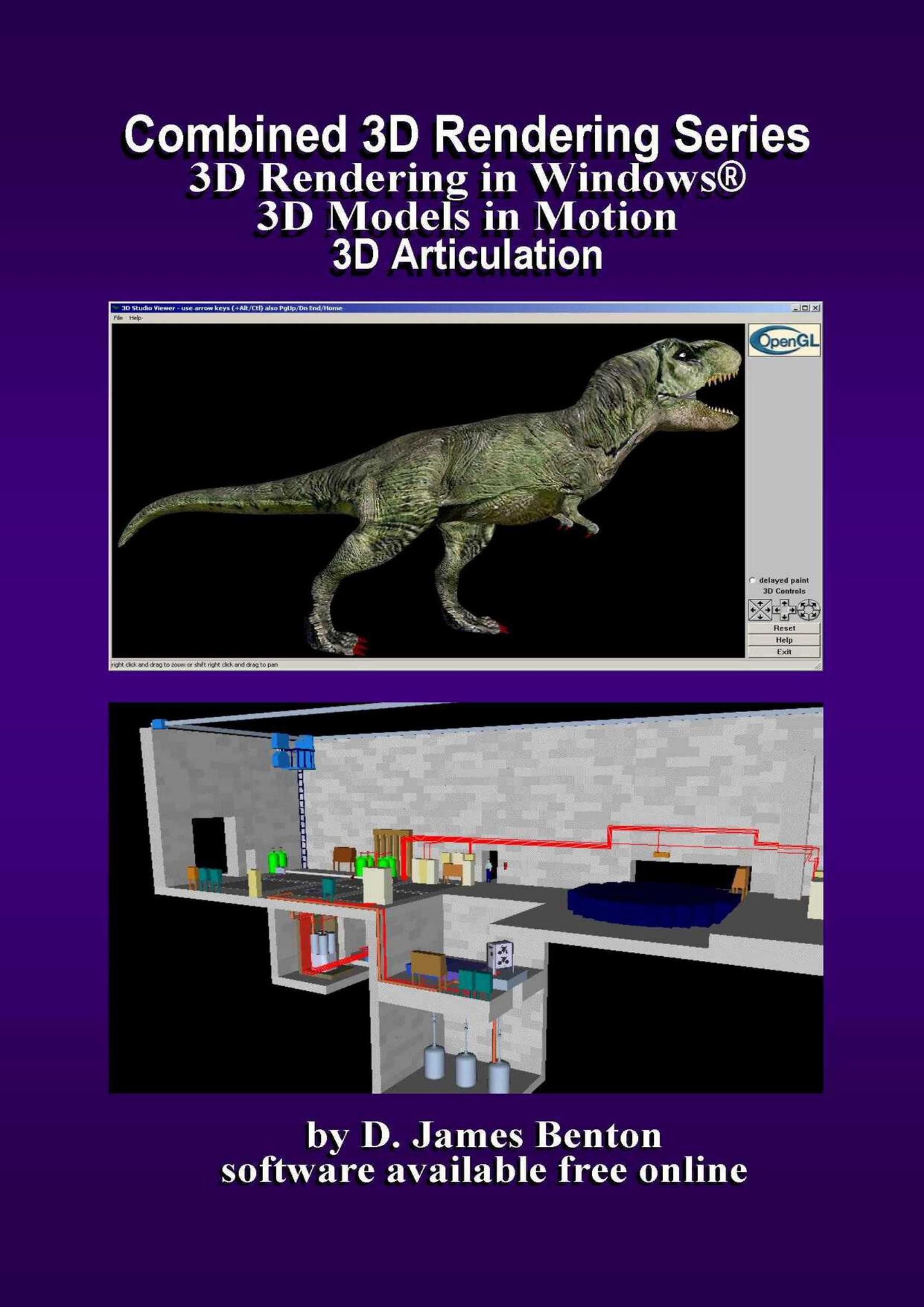 Combined 3D Rendering Series: 3D Rendering in Windows, 3D Models in Motion, and 3D Articulation by Benton D. James