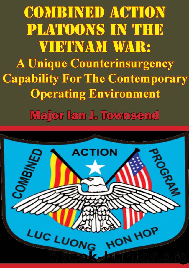 Combined Action Platoons In the Vietnam War by Major Ian J. Townsend