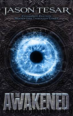 Combined Edition: The Awakened Books One Through Three by Jason Tesar
