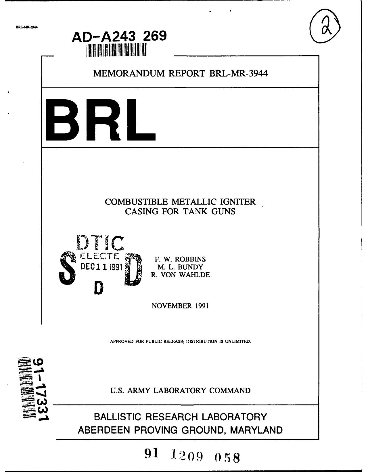 Combustible metallic igniter casing for tank guns by Robbins F.W. Bundy M.L. Von Wahlde R