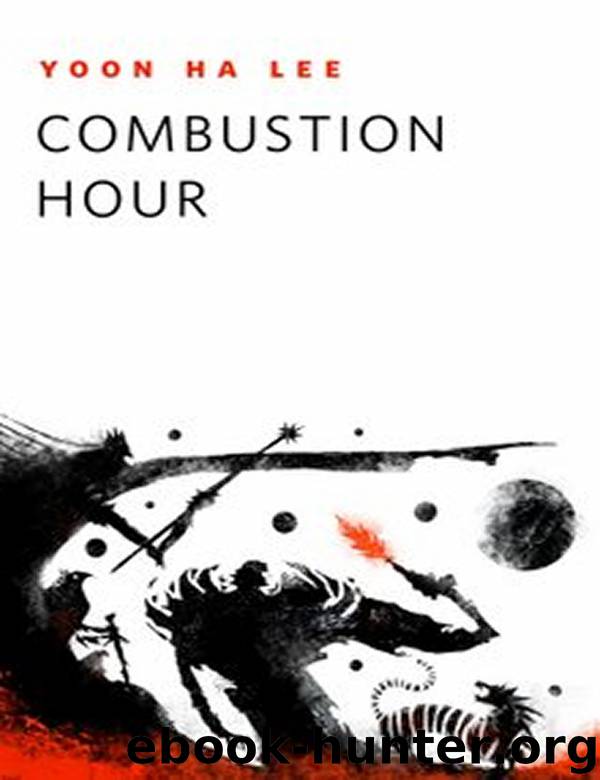 Combustion Hour by Yoon Ha Lee