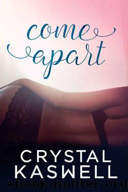 Come Apart (Come Undone Book 2) by Crystal Kaswell