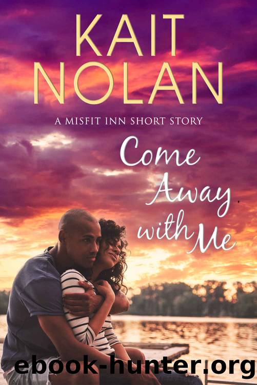 Come Away with Me: A Misfit Inn Short Story by Kait Nolan