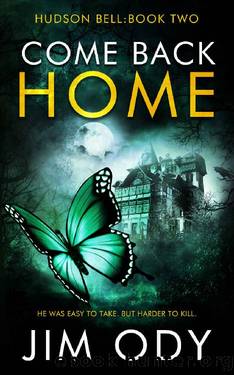 Come Back home: He was easy to take but harder to kill... by Jim Ody