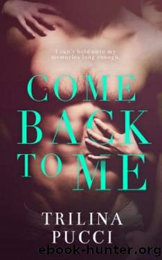 Come Back to Me (Forever #1) by Trilina Pucci