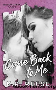 Come Back to Me : A Novella (Wilson Creek Book 1) by K.R. Reese