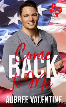Come Back to Me: A Fling to Forever Military Romance (Back to Texas Book 1) by Aubree Valentine