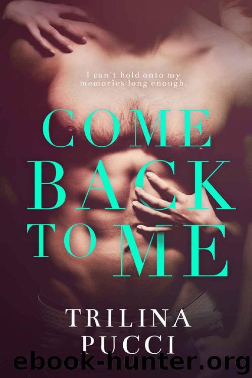 Come Back to Me: A Romantic Suspense Thriller (Forever Series Book 1) by Trilina Pucci