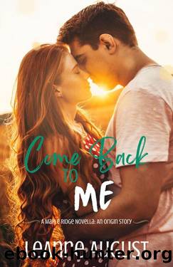 Come Back to Me: An Origin Story Novella (Maple Ridge) by LeAnne August