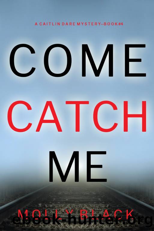Come Catch Me by Molly Black
