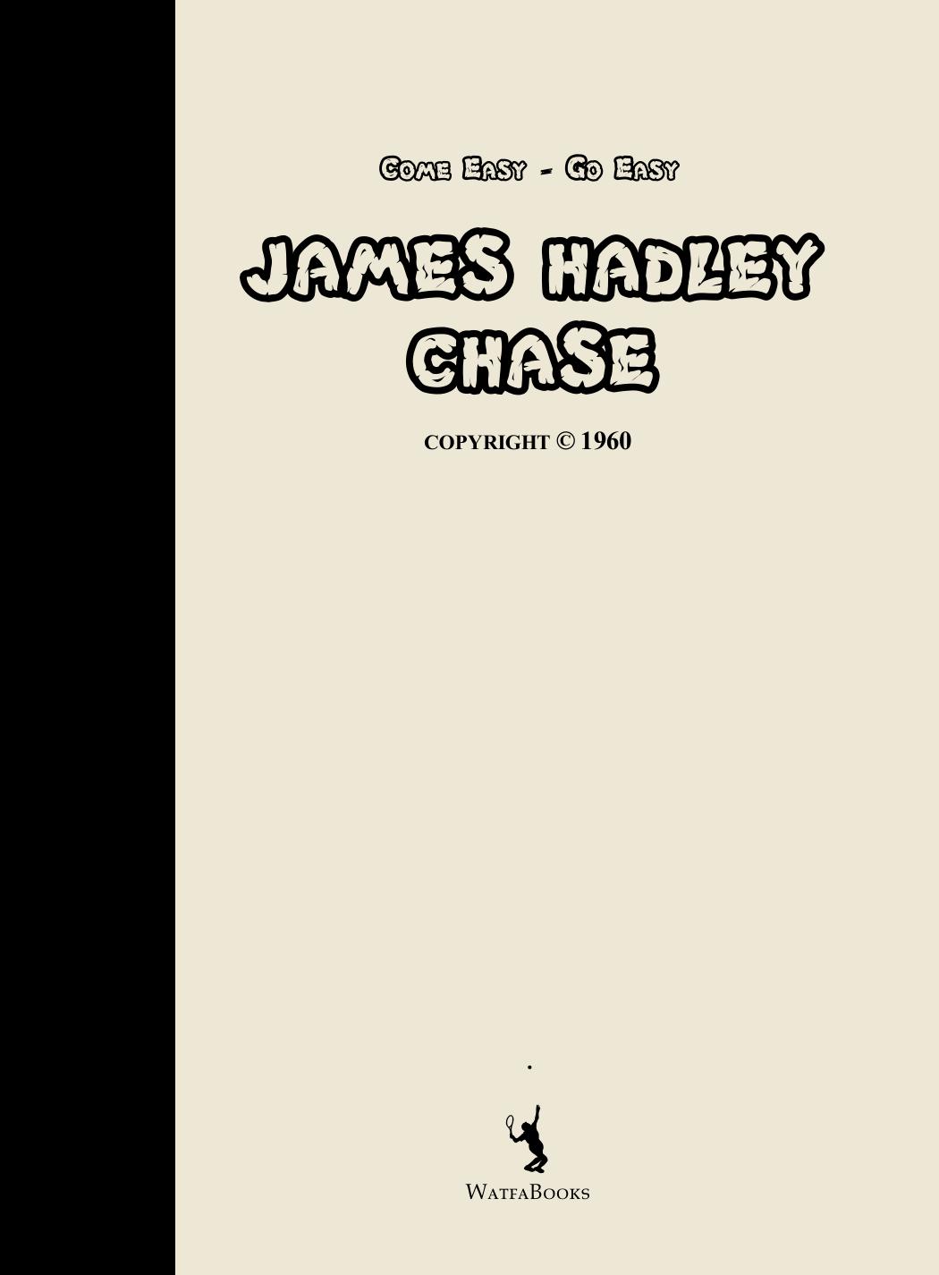 Come Easy - Go Easy by James Hadley Chase