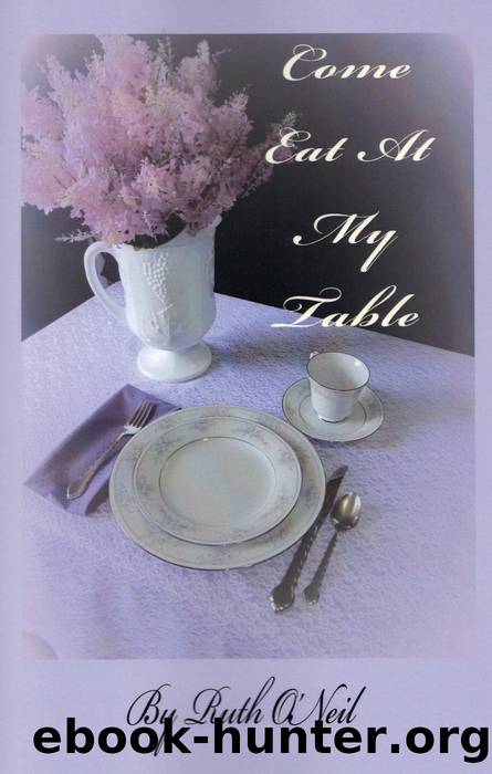 Come Eat at My Table by Ruth ONeil