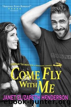 Come Fly With Me: Romantic Comedy (Invertary Too Book 1) by Janet Elizabeth Henderson
