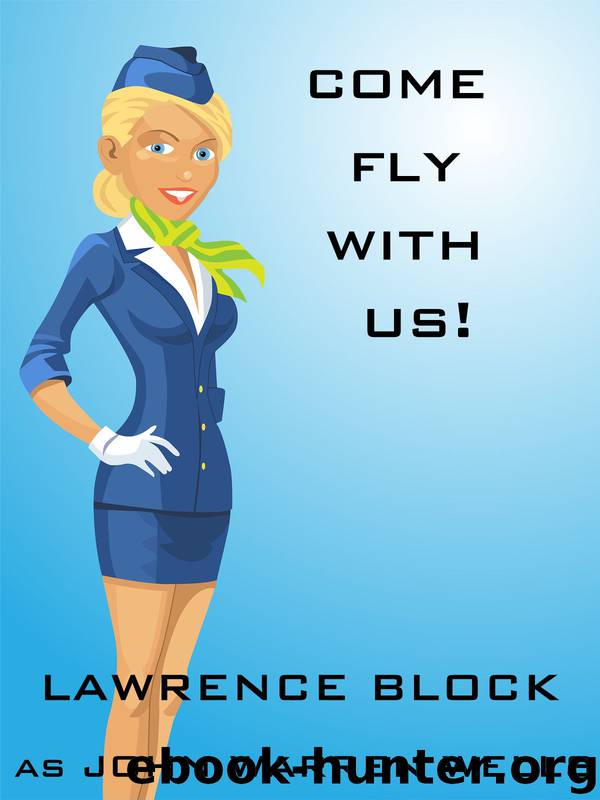 Come Fly With Us: the sequel to Sex & the Stewardess (John Warren Wells on Sexual Behavior) by Lawrence Block & as John Warren `Wells