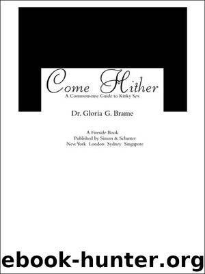 Come Hither: A Commonsense Guide To Kinky Sex by Brame Gloria G
