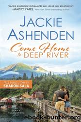 Come Home to Deep River by Jackie Ashenden