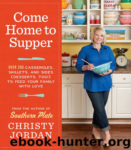 Come Home to Supper by Christy Jordan