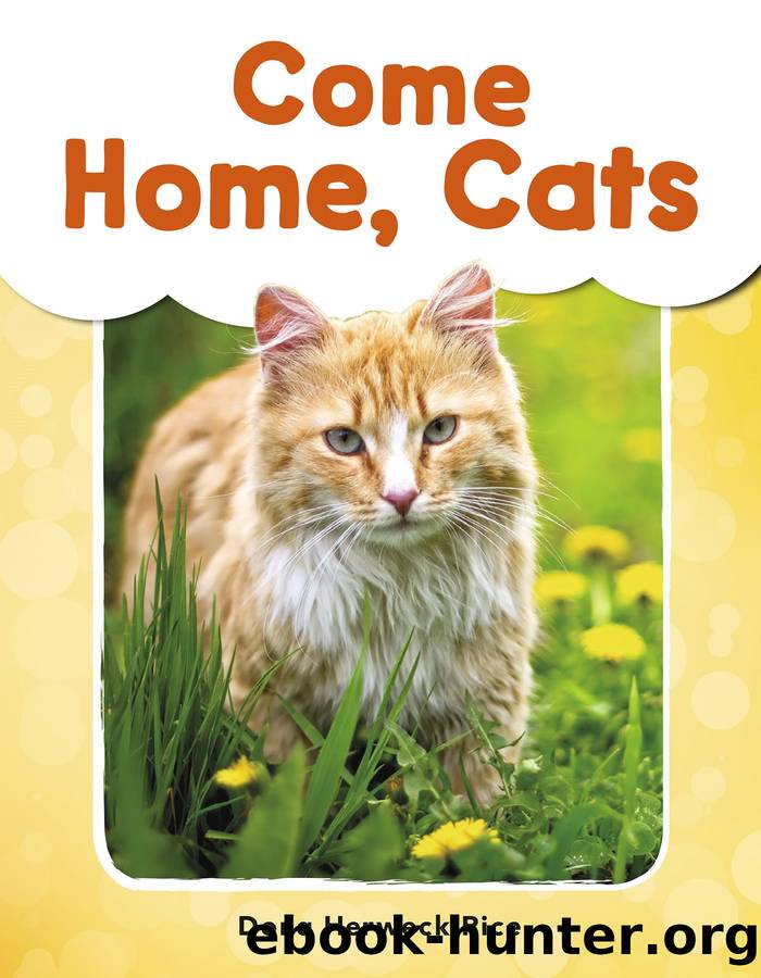 Come Home, Cats by Dona Herweck Rice