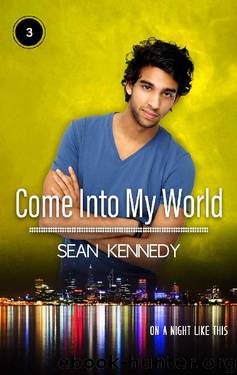 Come Into My World (On A Night Like This Book 3) by Sean Kennedy