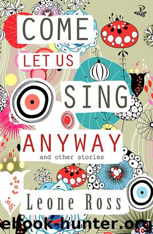 Come Let Us Sing Anyway by Leone Ross