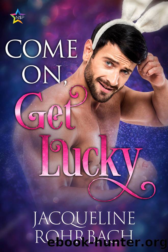 Come On, Get Lucky by Jacqueline Rohrbach