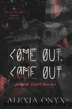 Come Out, Come Out (Haunted Hearts) by Alexia Onyx