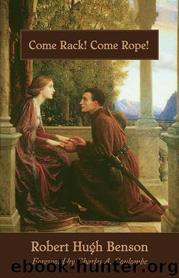 Come Rack, Come Rope by Robert Hugh Benson