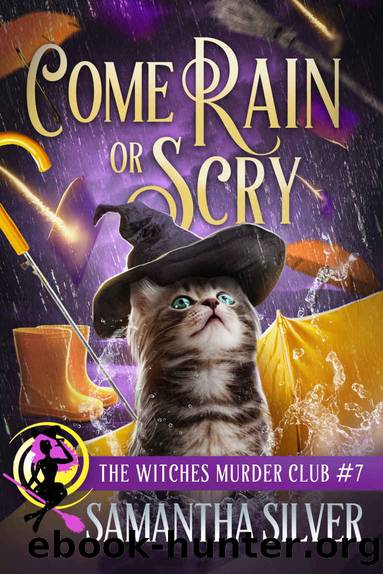 Come Rain or Scry (The Witches Murder Club Book 7) by Samantha Silver