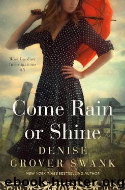 Come Rain or Shine: Rose Gardner Investigations #5 (Rose Gardner Investigatons) by Denise Grover Swank
