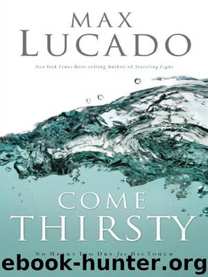 Come Thirsty by Max Lucado