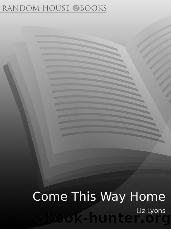 Come This Way Home by Liz Lyons