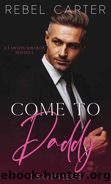 Come To Daddy: The Cairn Series by Rebel Carter