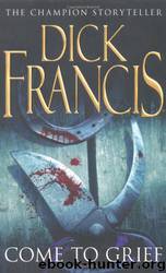 Come To Grief by Dick Francis