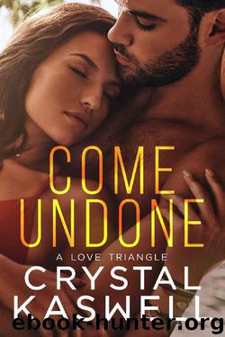 Come Undone: A Love Triangle by Crystal Kaswell