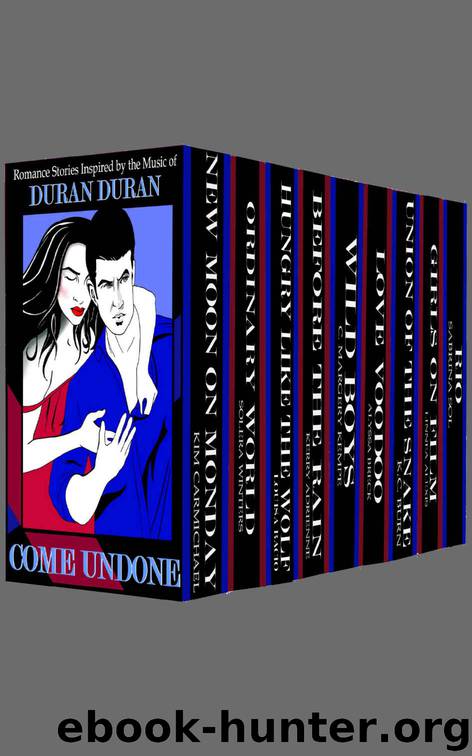 Come Undone: Romance Stories Inspired by the Music of Duran Duran