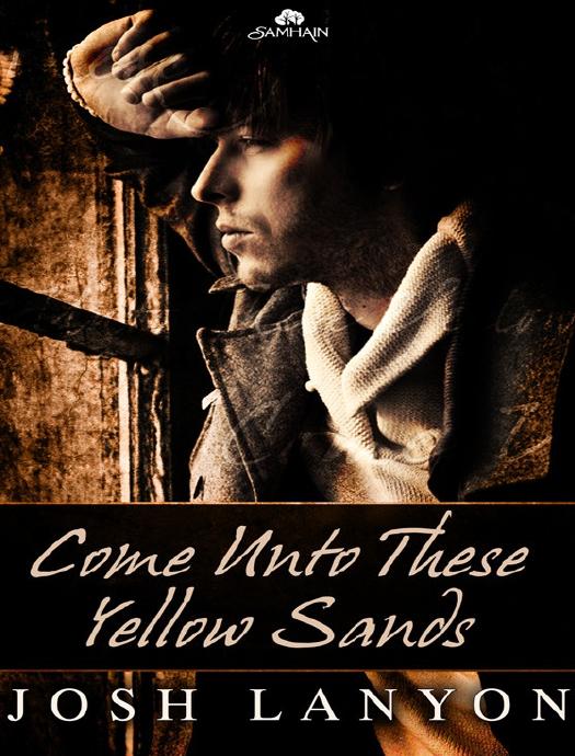 Come Unto These Yellow Sands by Josh Lanyon